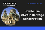 Coptrz Academy banner for online course about learning how to use UAVs in heritage conservation