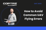 Coptrz Academy banner for online course about learning how to avoid common drone flying errors