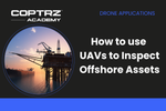 Coptrz Academy banner for online course about learning how to use UAVs to Inspect Offshore Assets