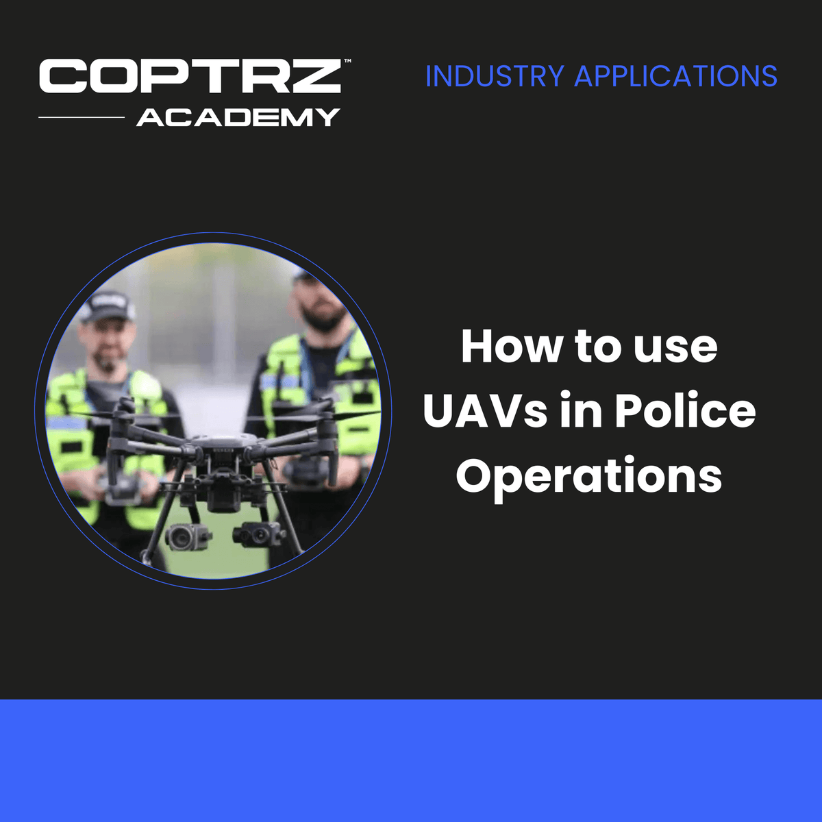 How To Use UAVs In Police Operations