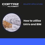 How To Utilise UAVs And BIM