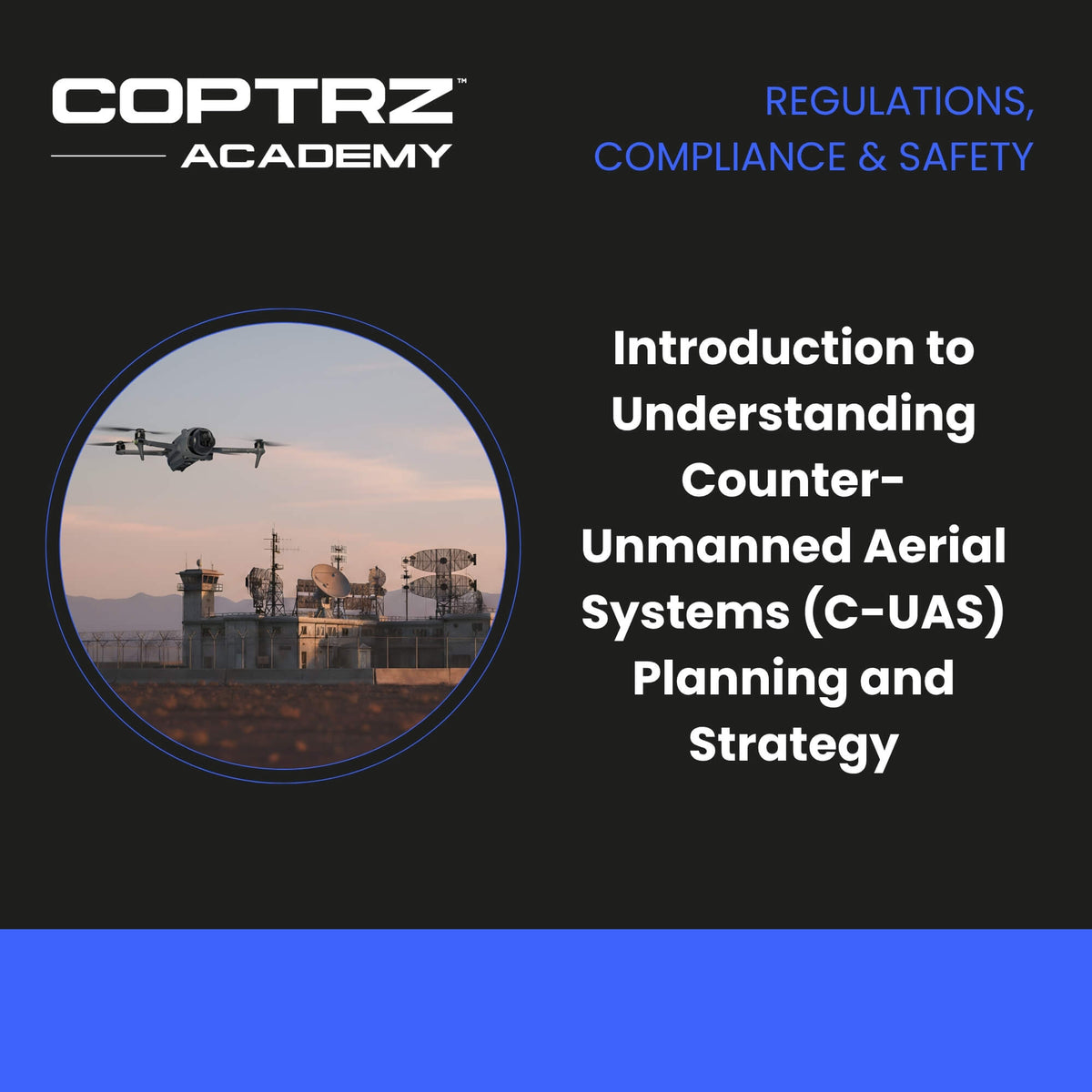 Introduction To Understanding Counter-Unmanned Aerial Systems (C-UAS) Planning And Strategy