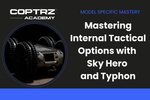 Coptrz Academy banner for online course about learning how to master internal tactical options with Sky Hero and Typhon
