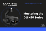 Coptrz Academy banner for online course about learning how to master the DJI H20 Series