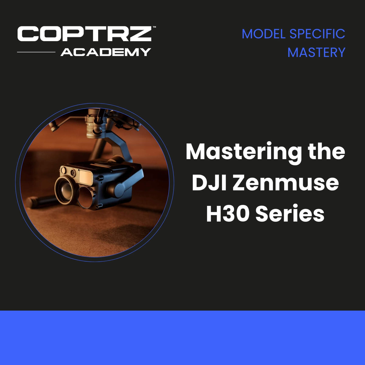Mastering the DJI Zenmuse H30 Series