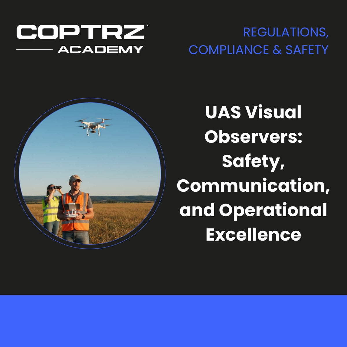 UAS Visual Observers: Safety, Communication, and Operational Excellence