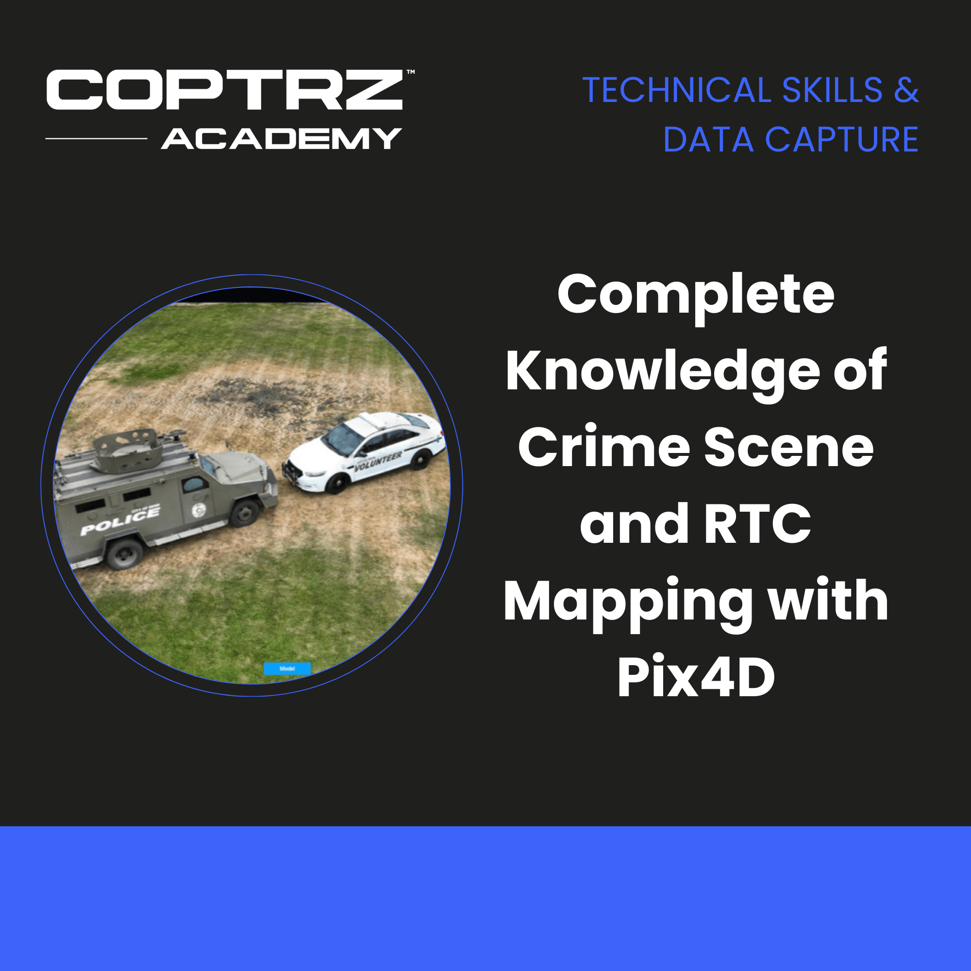 Complete knowledge of crime scene and RTC mapping with Pix4D Course– Coptrz
