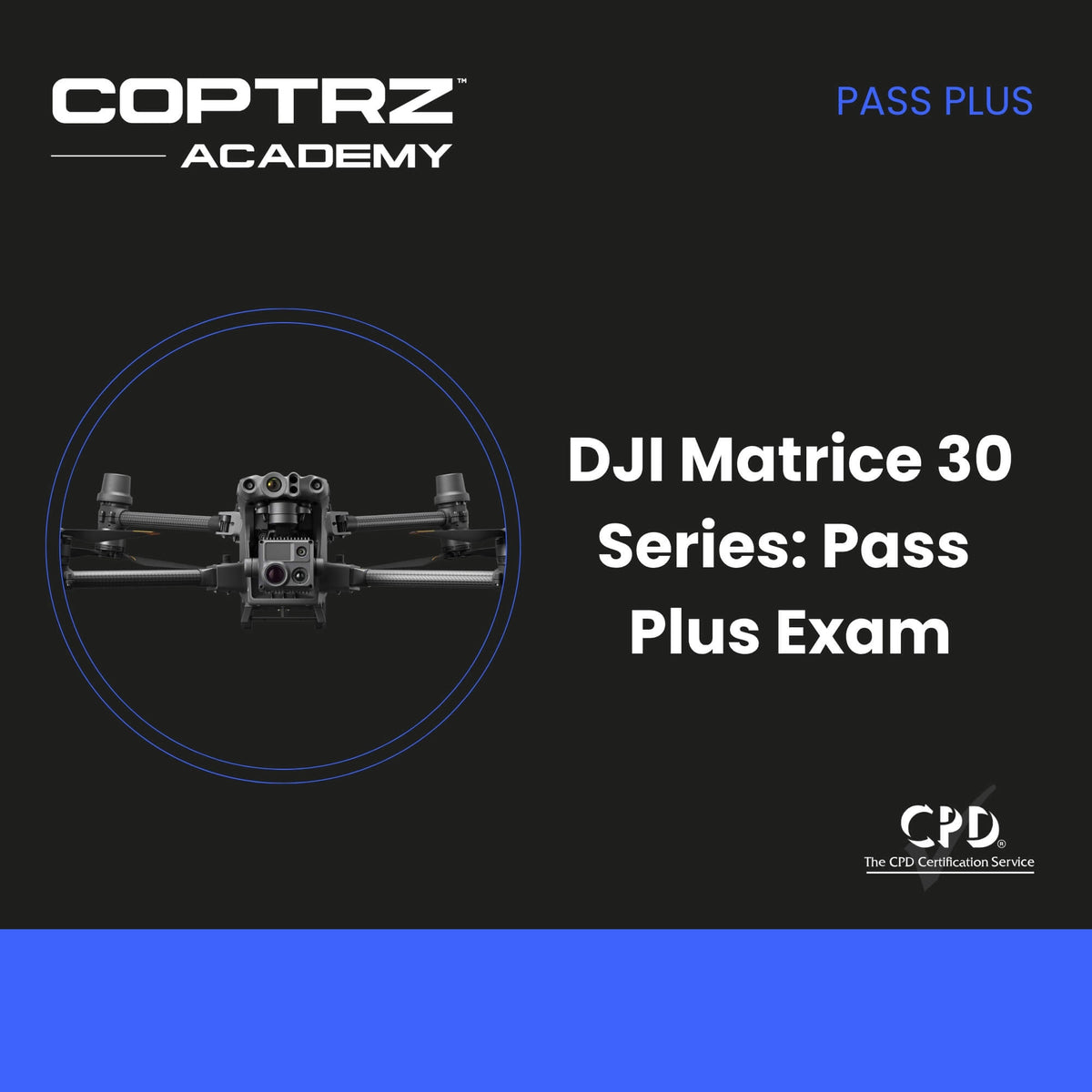 DJI Matrice 30 Series – Pass Plus Exam