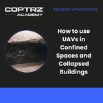 How to use UAVs in confined spaces and collapsed buildings