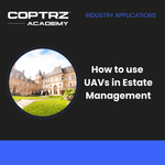 How to use UAVs in Estate Management