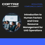 Introduction to Human Factors and Crew Resource Management for UAS Operations