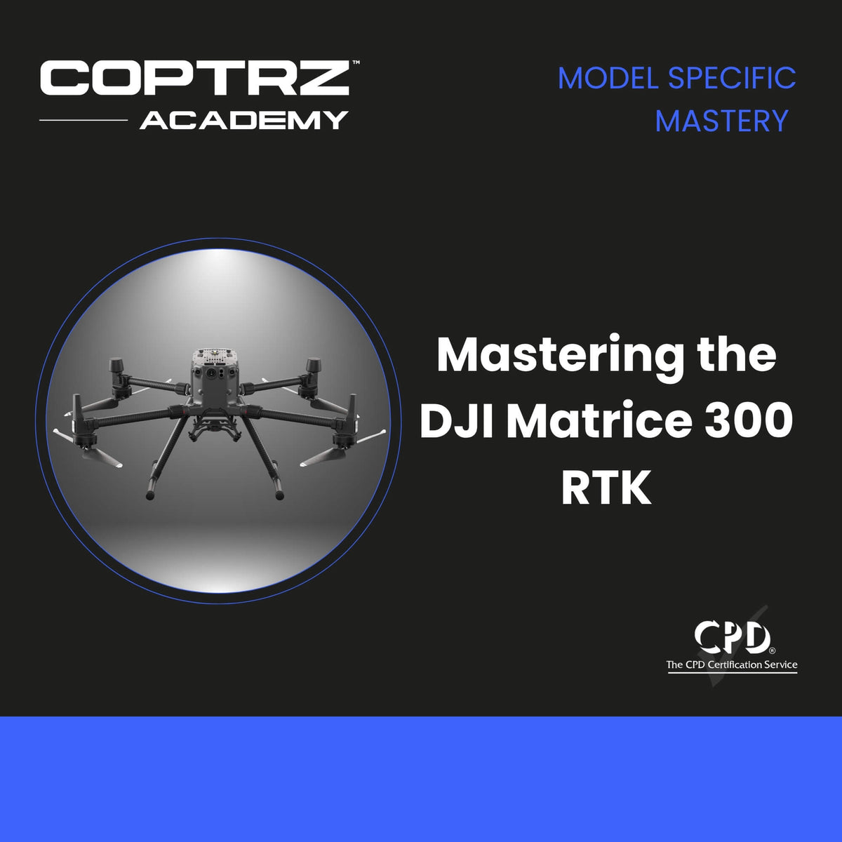 Mastering the DJI Matrice 300 RTK