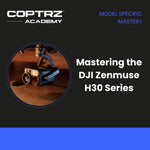 Mastering the DJI Zenmuse H30 Series
